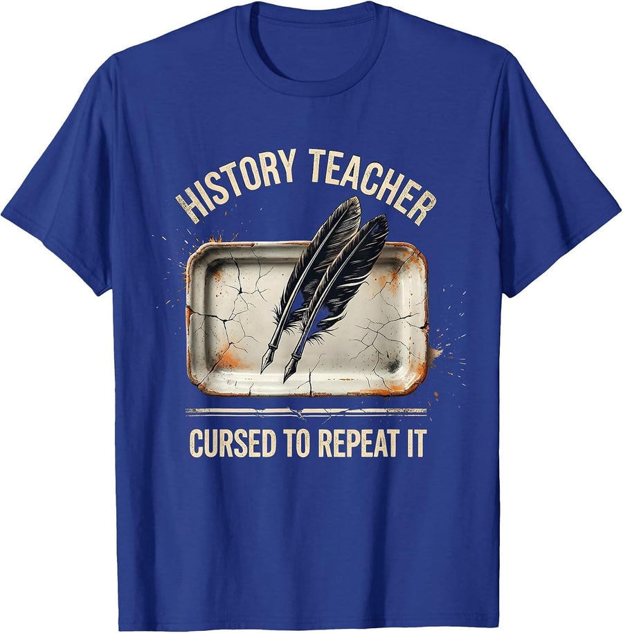 History Teacher: Cursed To Repeat It Funny History Buff T-Shirt - Royal Blue