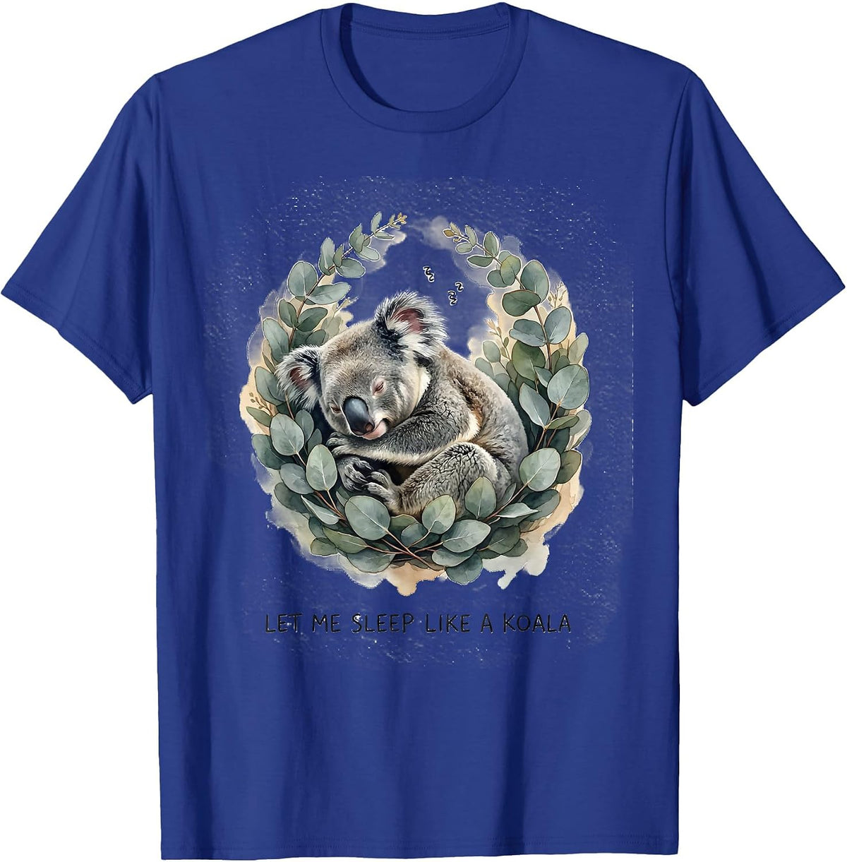 Let Me Sleep Like A Koala Funny Koala Lover Gift Watercolor T-Shirt - Royal Blue