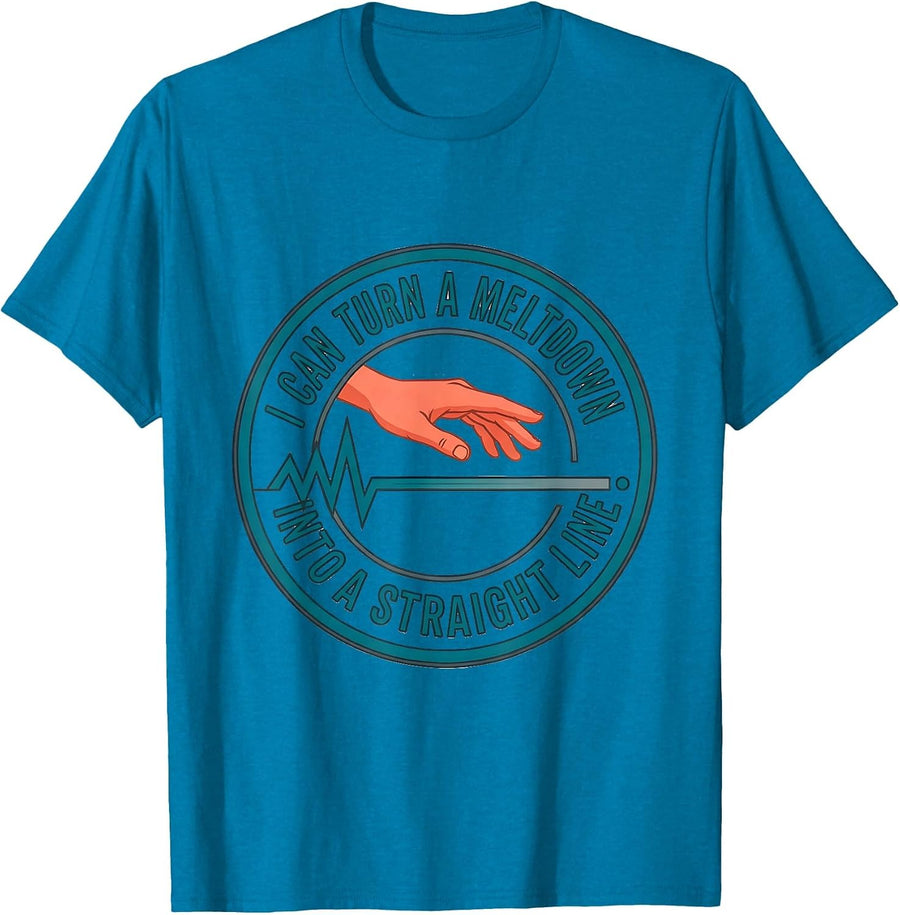 I Can Turn A Meltdown Into A Straight Line Teacher Humor T-Shirt - Sapphire Blue