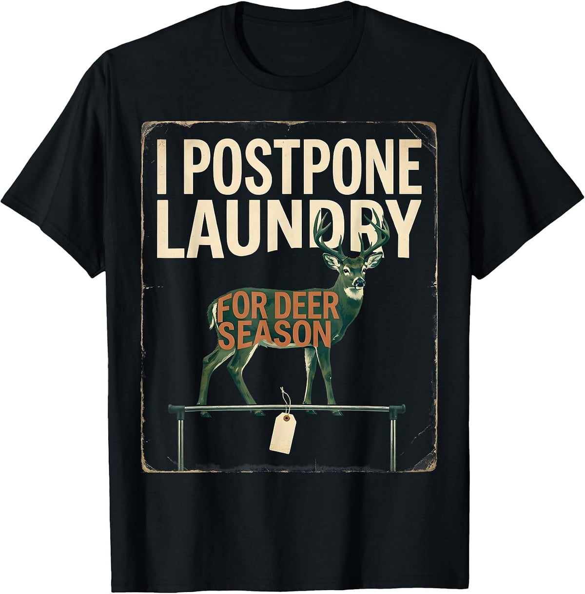 Men's I Postpone Laundry For Deer Season Funny Hunting Dad Gift T-Shirt - Black