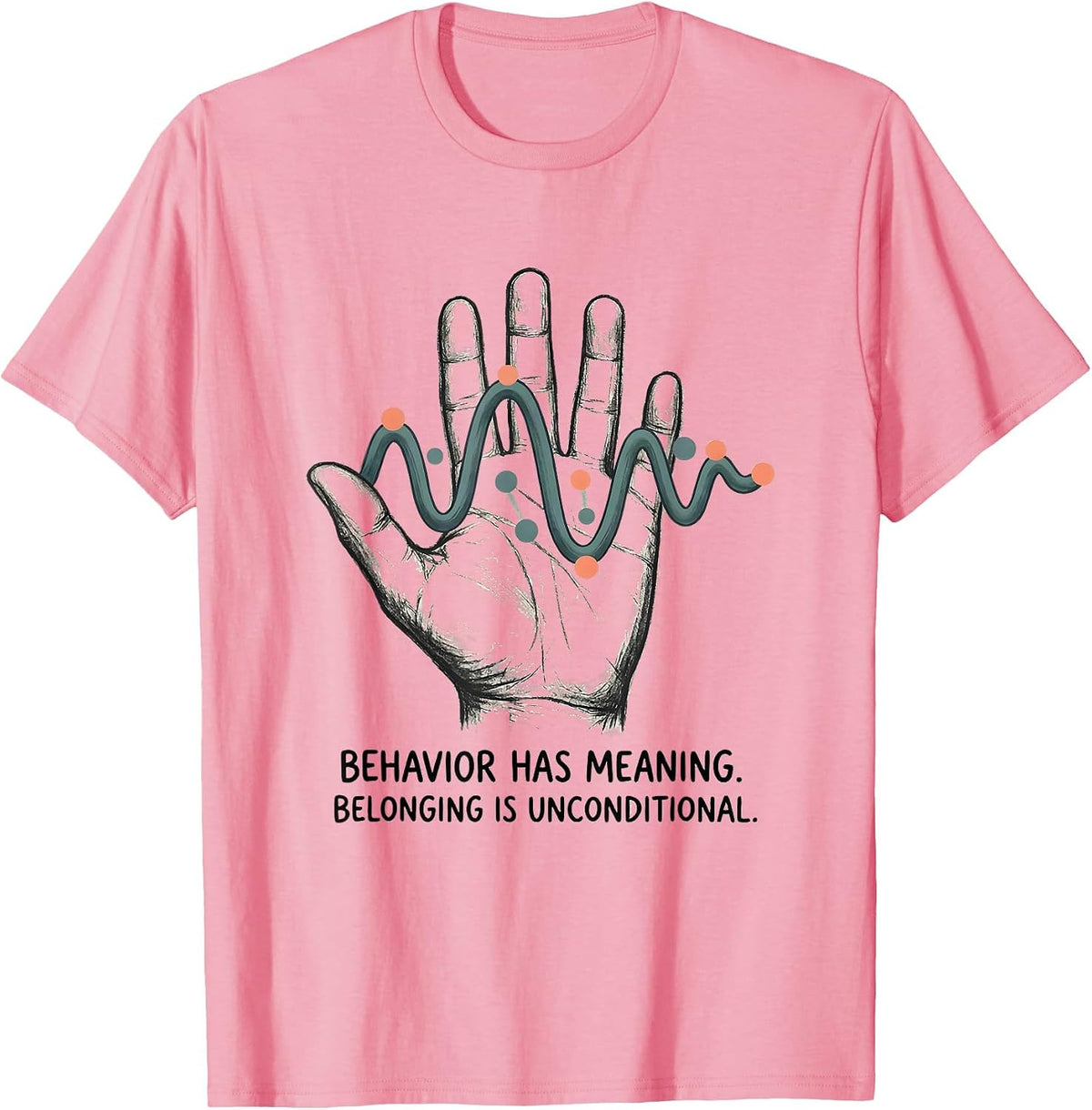 Men's Behavior Has Meaning Belonging Is Unconditional Teacher T-Shirt - Pink