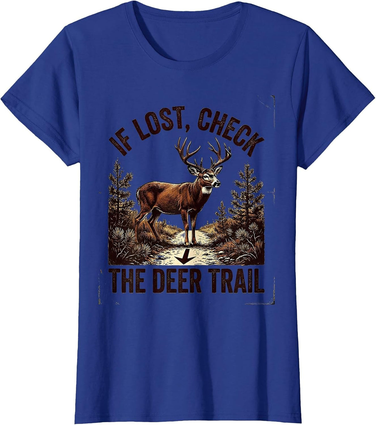 Women's If Lost Check The Deer Trail Vintage Deer Hunting Woods T-Shirt - Royal Blue