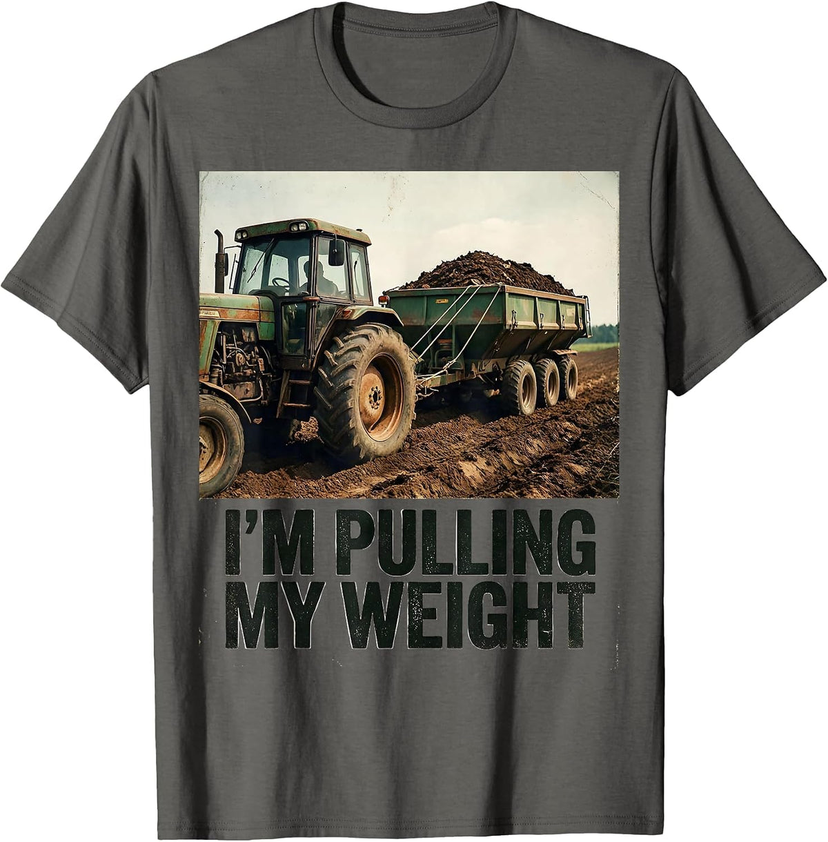 I'm Pulling My Weight Vintage Farm Tractor Rural Life Humor T-Shirt - Asphalt Grey