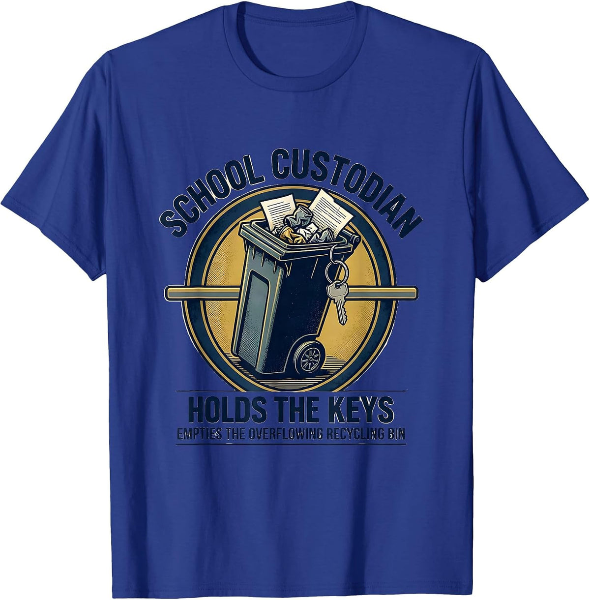 School Custodian Appreciation Funny Janitor Crew Gift T-Shirt - Royal Blue