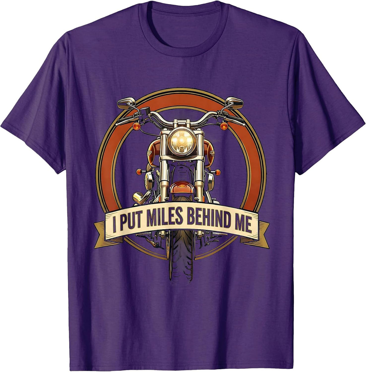 I Put Miles Behind Me Funny Biker Motorcycle Lover Gift T-Shirt - Purple