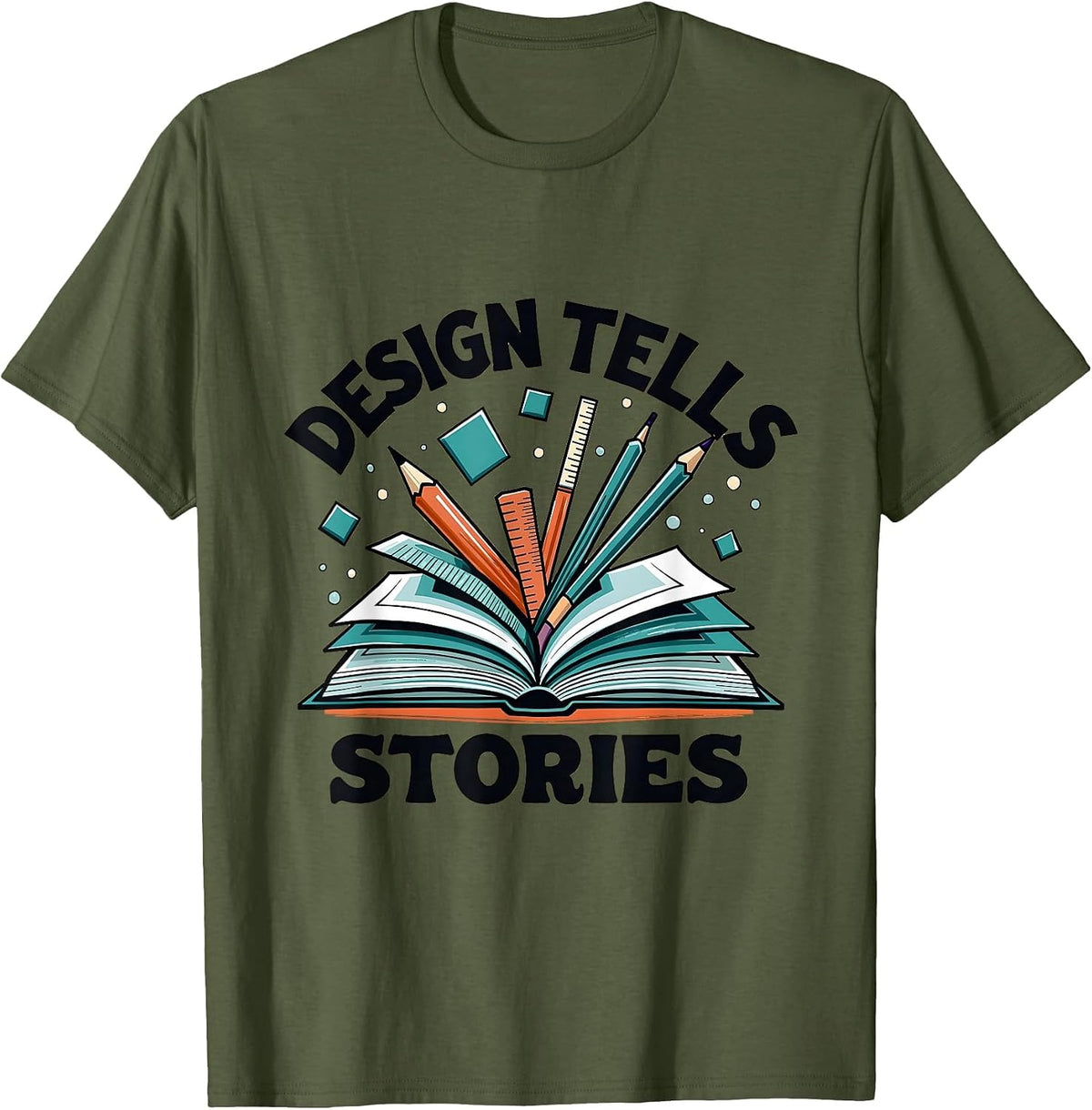 Design Tells Stories Graphic Art Typography T-Shirt - Olive Green