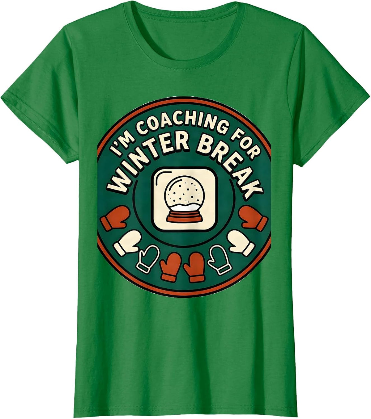 Women's I'm Coaching For Winter Break Funny Teacher Winter Break T-Shirt - Kelly Green