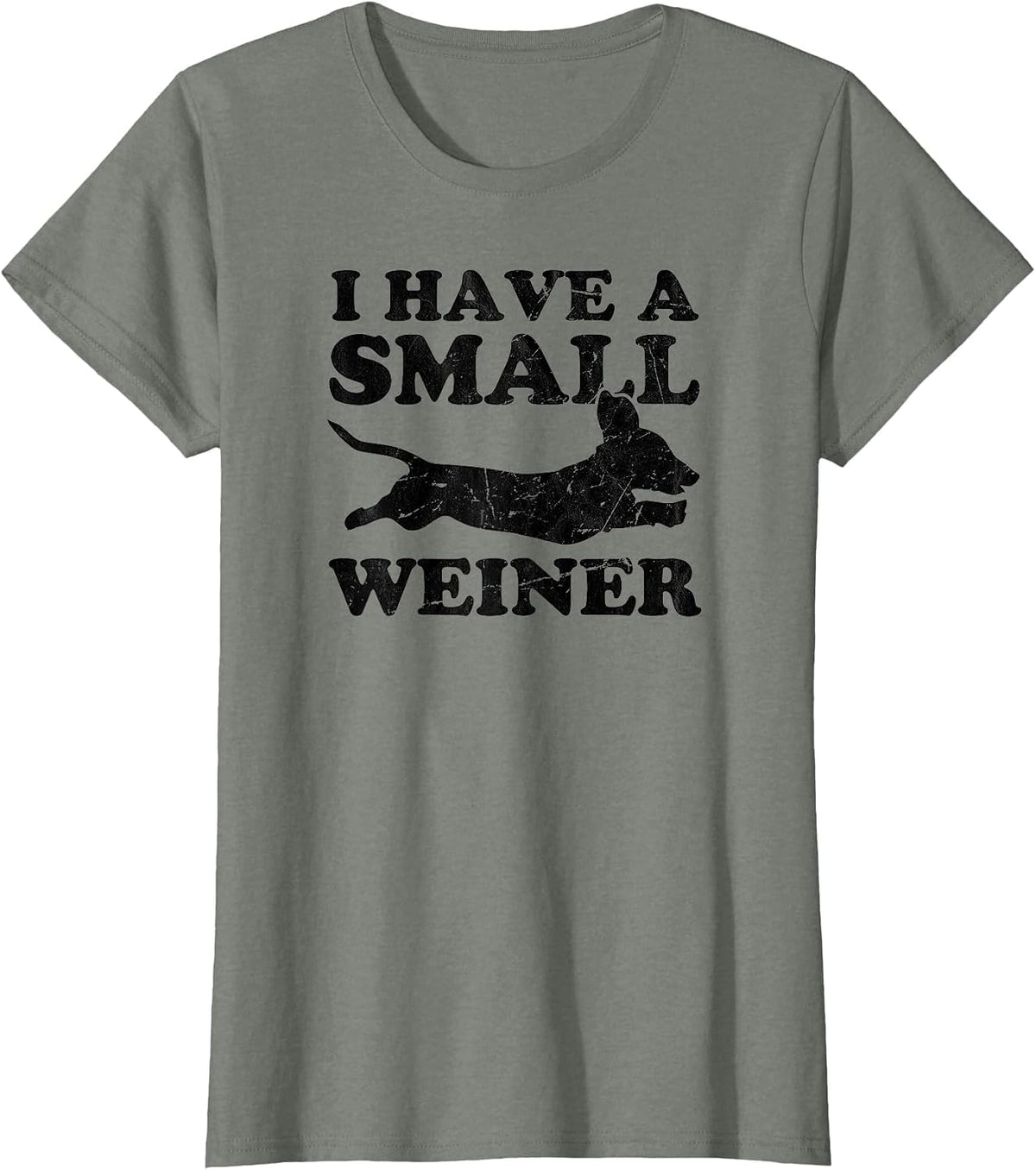 I Have A Small Weiner Dachshund Dad Dachshund Lover T-Shirt - Olive Heather