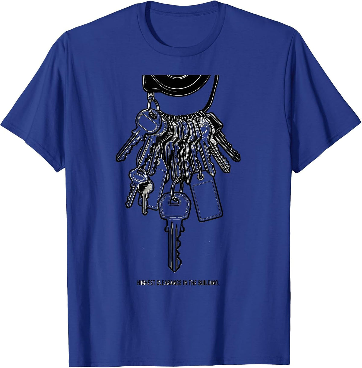 Highest Clearance In The Building Funny School Custodian T-Shirt - Royal Blue