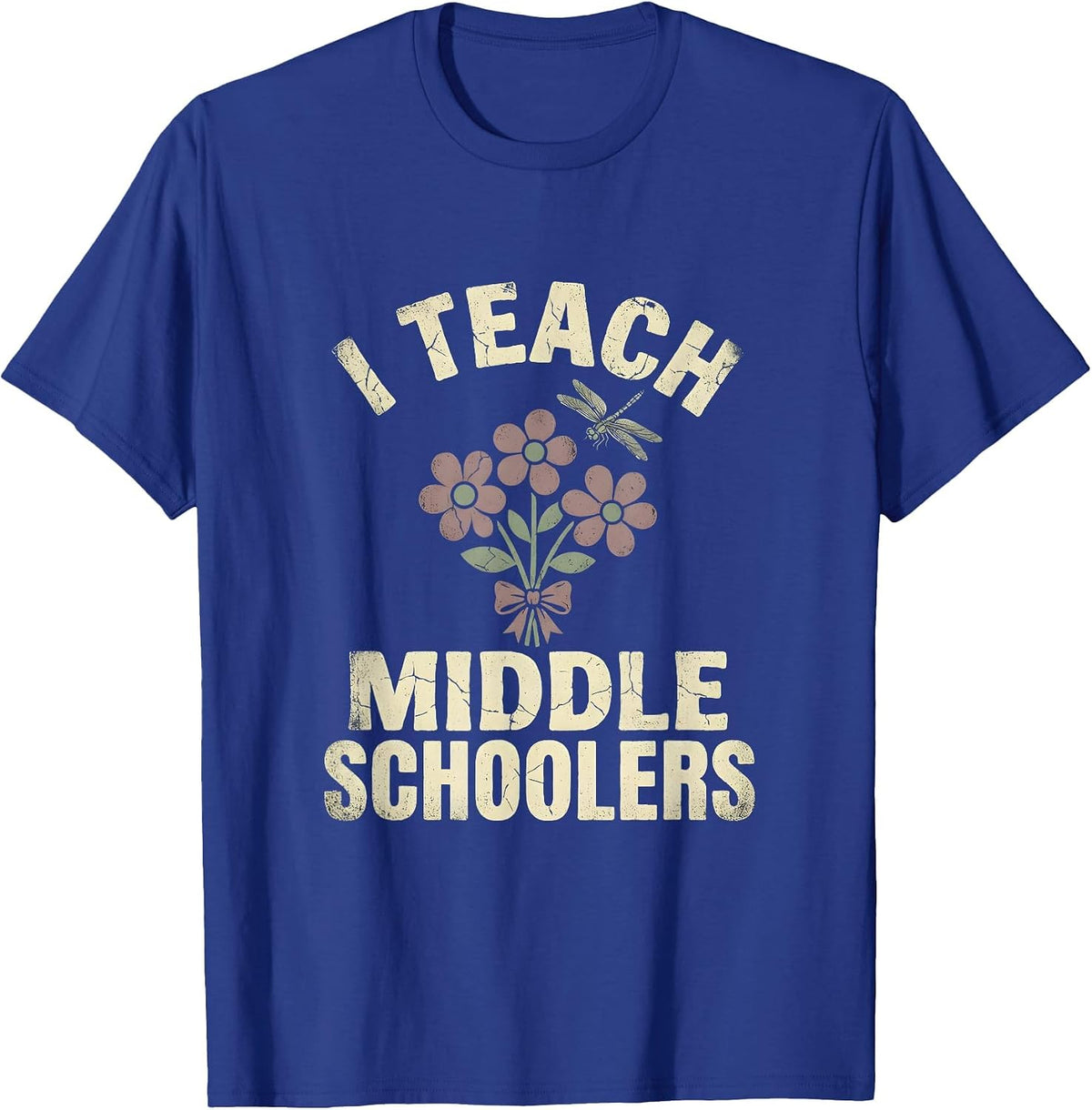 I Teach Middle Schoolers Educator Design T-Shirt - Royal Blue