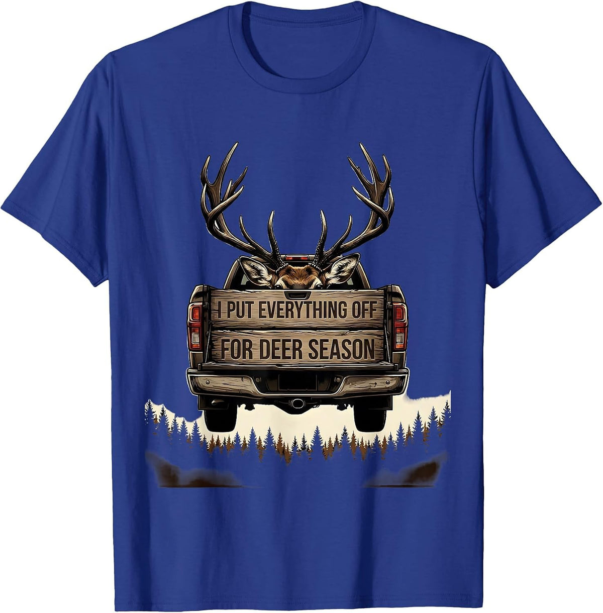 I Put Everything Off For Deer Season Funny Hunting Dad Humor T-Shirt - Royal Blue