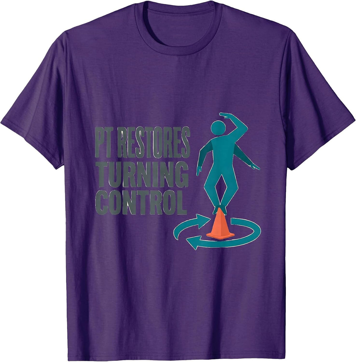 Men's PT Restores Turning Control Physical Therapist Humor T-Shirt - Purple