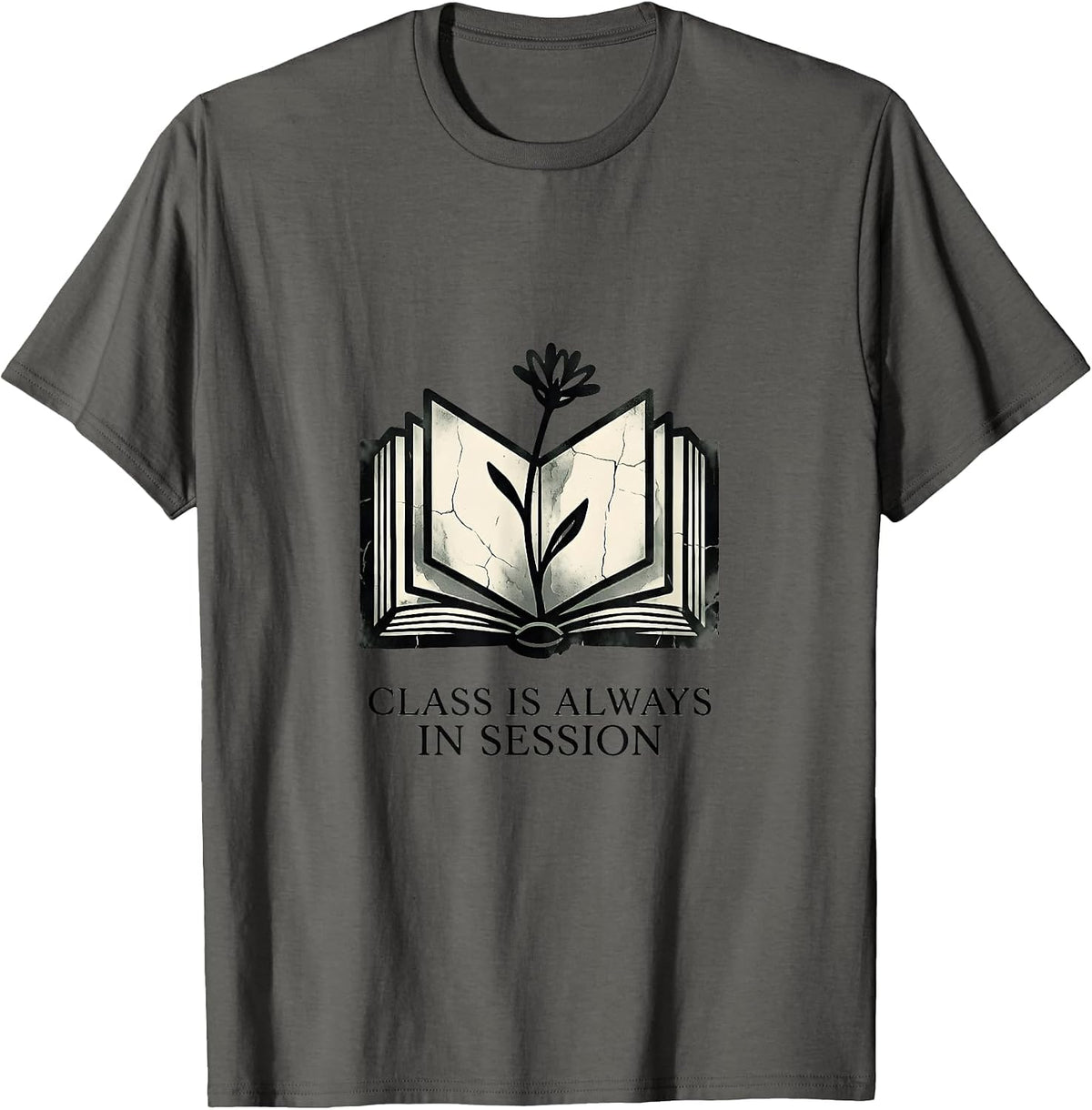 Class Is Always In Session Teacher Design T-Shirt - Asphalt Grey