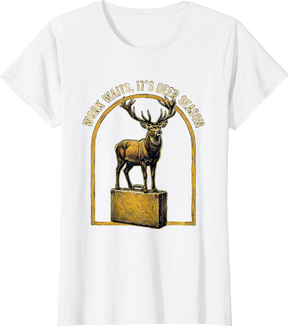 Work Waits It's Deer Season Funny Deer Hunting Dad Humor T-Shirt - White