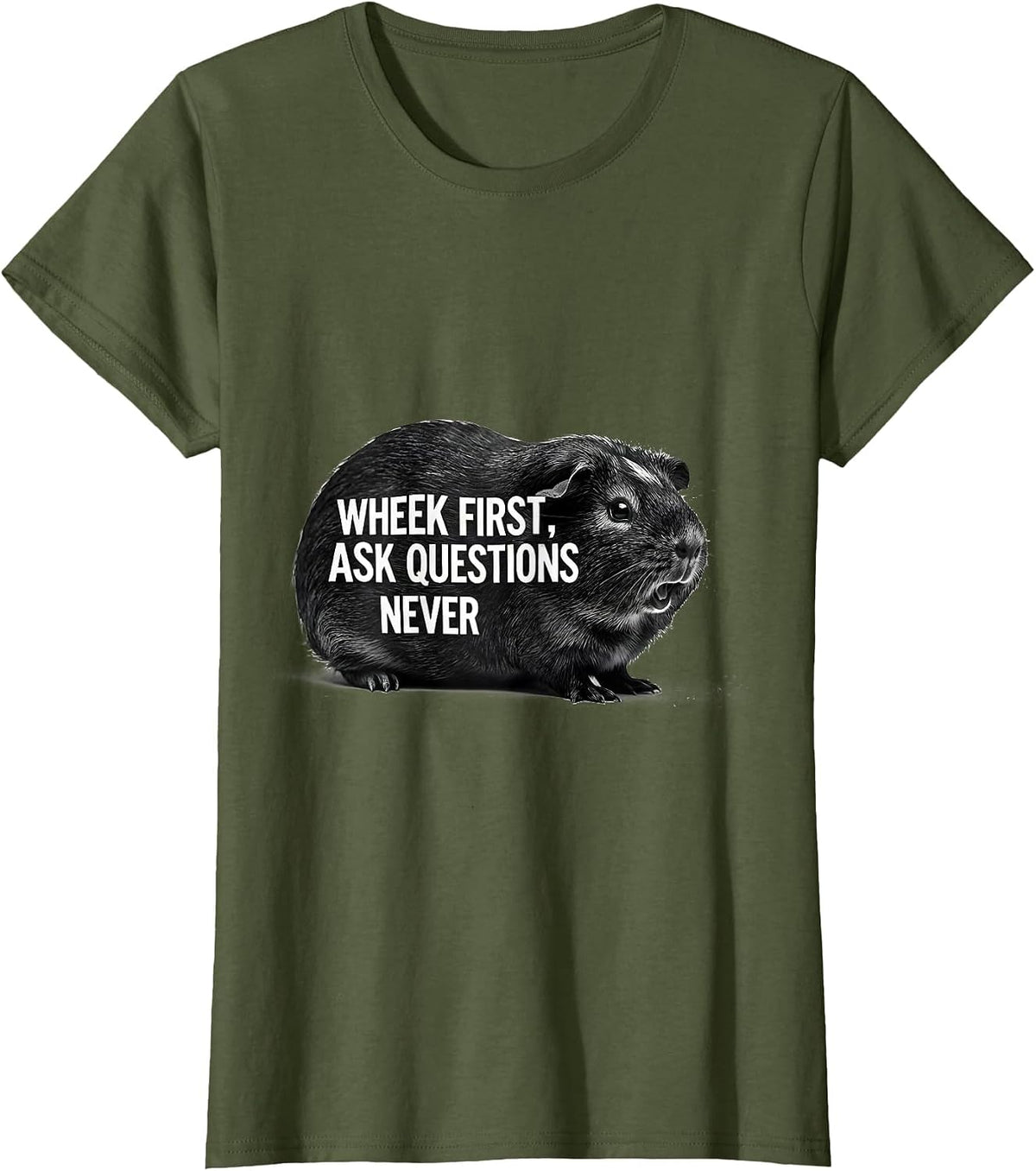 Women's Wheek First Ask Questions Never Funny Pig Lover Guinea Pig T-Shirt - Olive Green