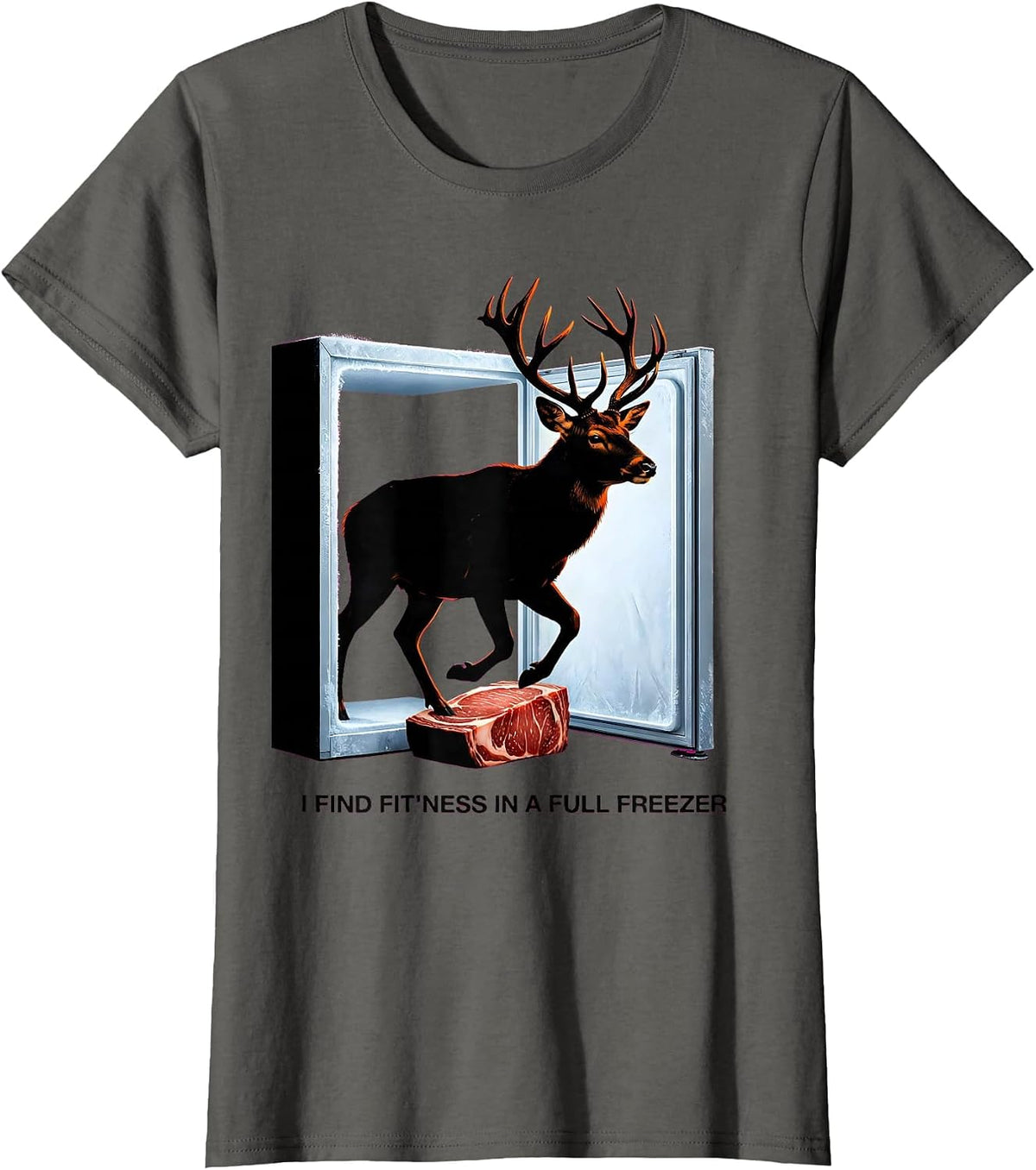 Women's I Find Fit'ness In A Full Freezer Funny Deer Hunting Dad T-Shirt - Asphalt Grey