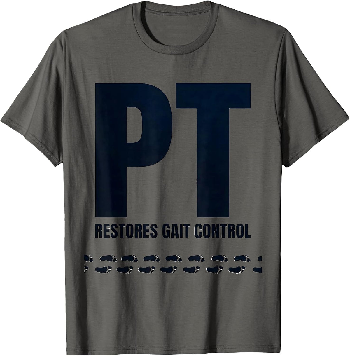 PT Restores Gait Control Funny Physical Therapist Humor T-Shirt - Asphalt Grey