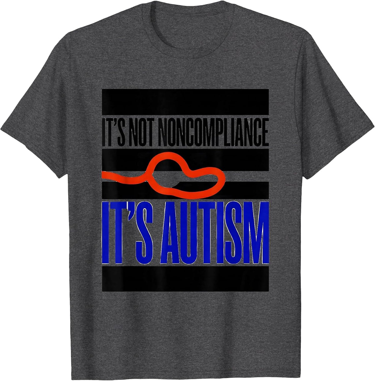 It's Not Noncompliance It's Autism Funny Neurodiversity T-Shirt - Dark Heather Grey