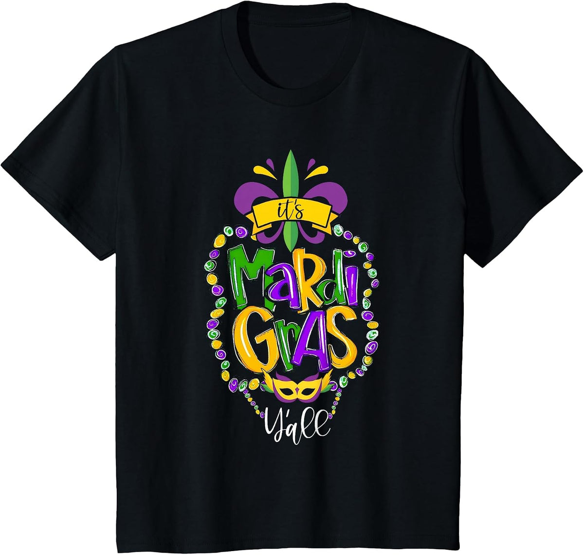 Its Mardi Gras Yall Funny Mardi Gras Party Mask Costume T-Shirt - Black