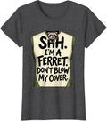 Women's Shh. I'm A Ferret. Don't Blow My Cover. Funny T-Shirt - Dark Heather Grey