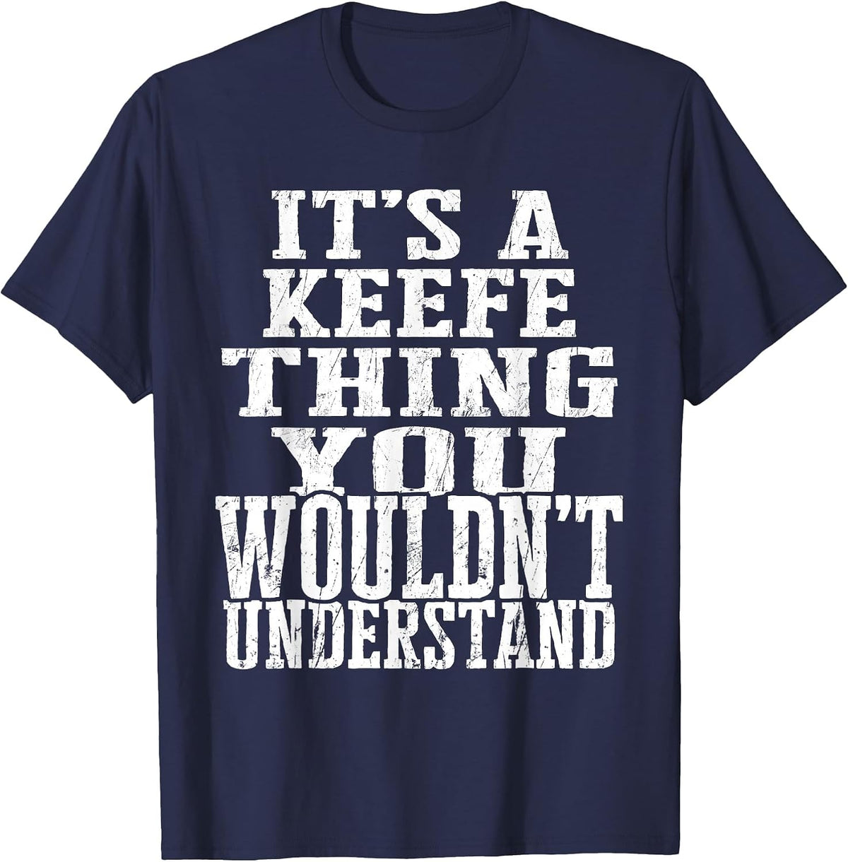 It's A Keefe Thing Matching Family Reunion First Last Name T-Shirt - Navy Blue