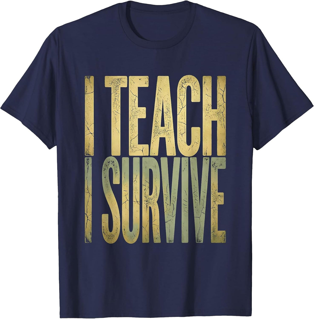 I Teach I Survive Middle School Teacher Design T-Shirt - Navy Blue