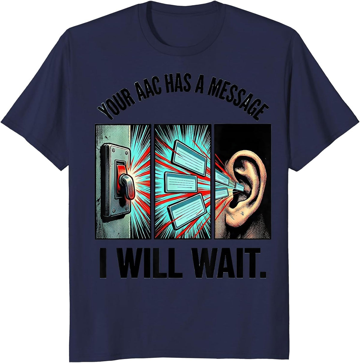 Your AAC Has A Message I Will Wait Comic Book SLP Teacher T-Shirt - Navy Blue