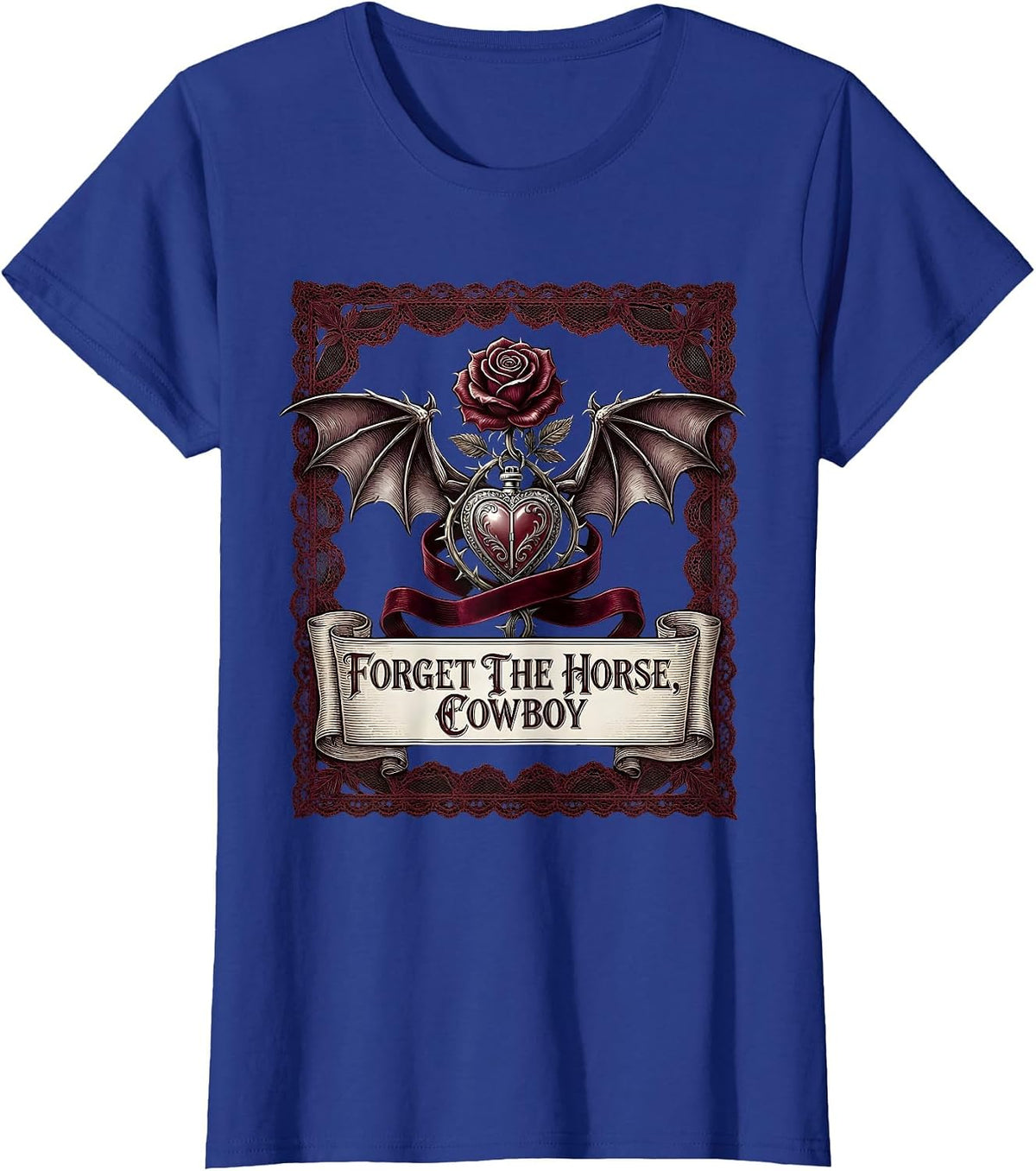 Women's Forget The Horse Cowboy Western Humor Design T-Shirt - Royal Blue
