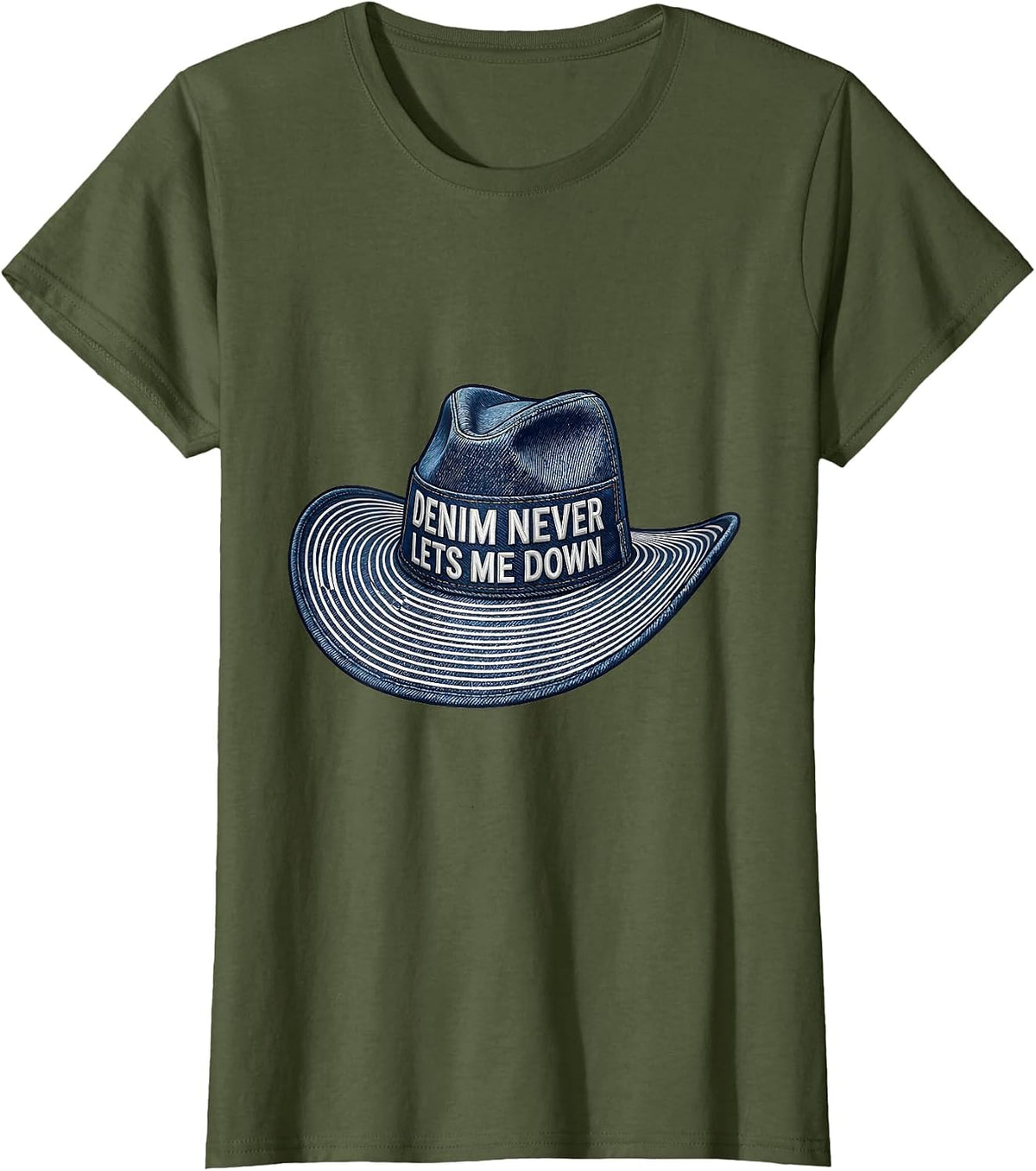 Women's Denim Never Lets Me Down Cowgirl Design T-Shirt - Olive Green