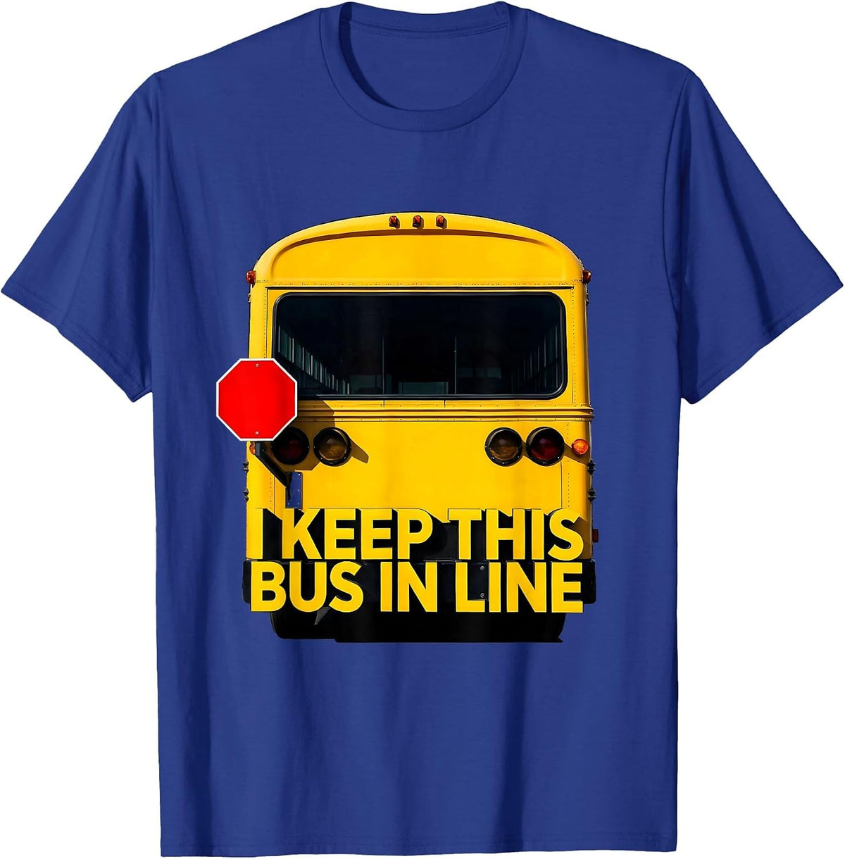 Men's I Keep This Bus In Line Funny School Bus Driver Appreciation T-Shirt - Royal Blue
