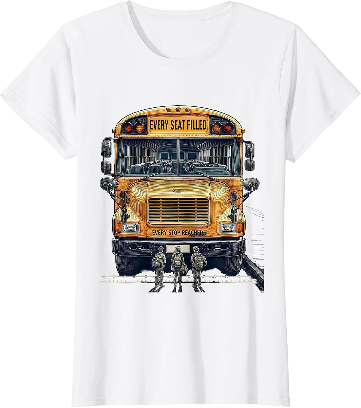 Every Seat Filled Every Stop Reached School Bus Driver Back T-Shirt - White