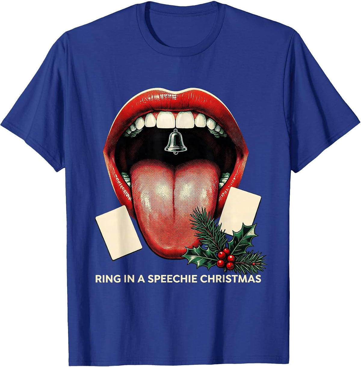 Ring in a Speechie Christmas Whimsical Professional Humor T-Shirt - Royal Blue