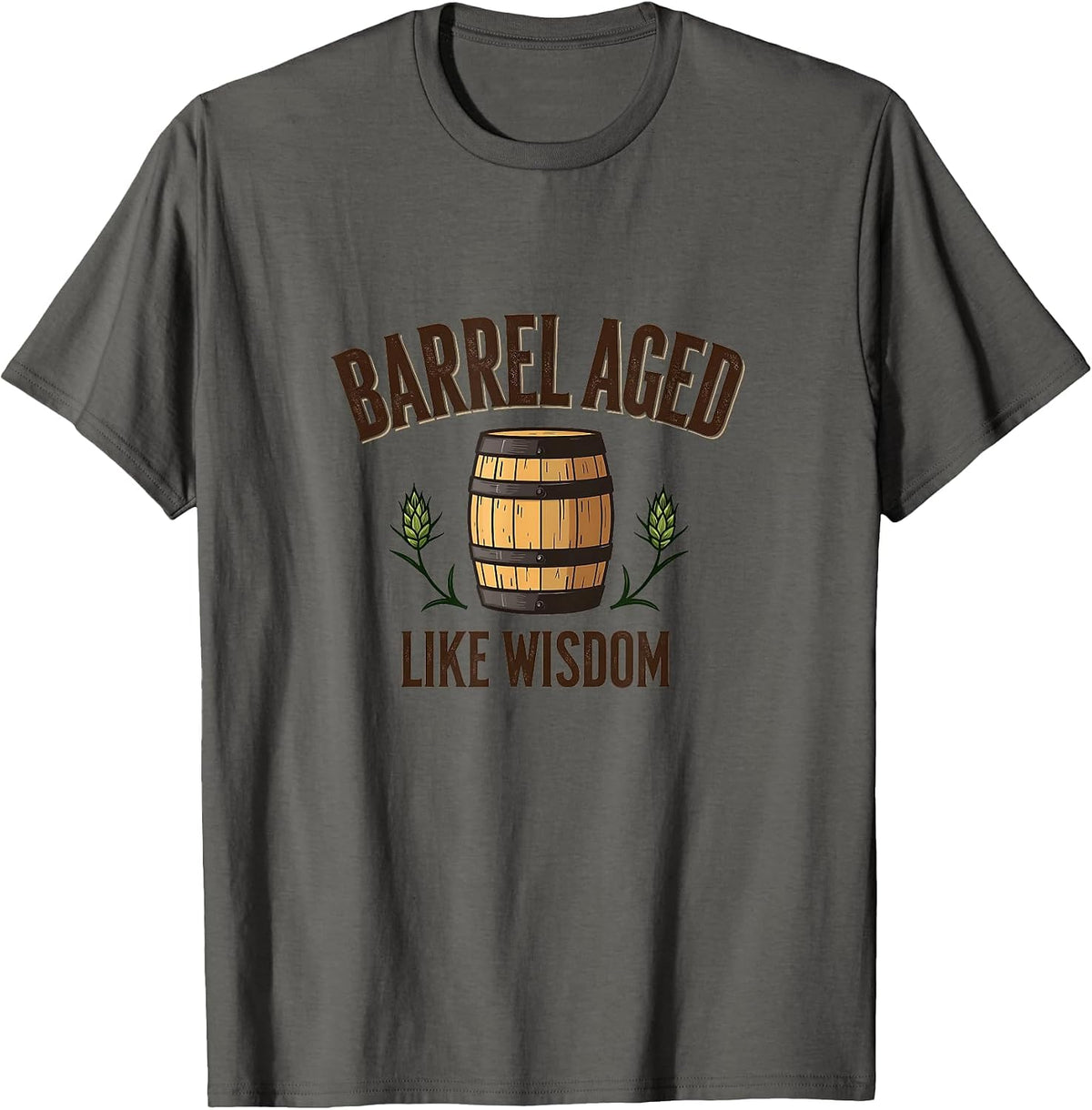 Barrel Aged Like Wisdom Beer Design T-Shirt - Asphalt Grey