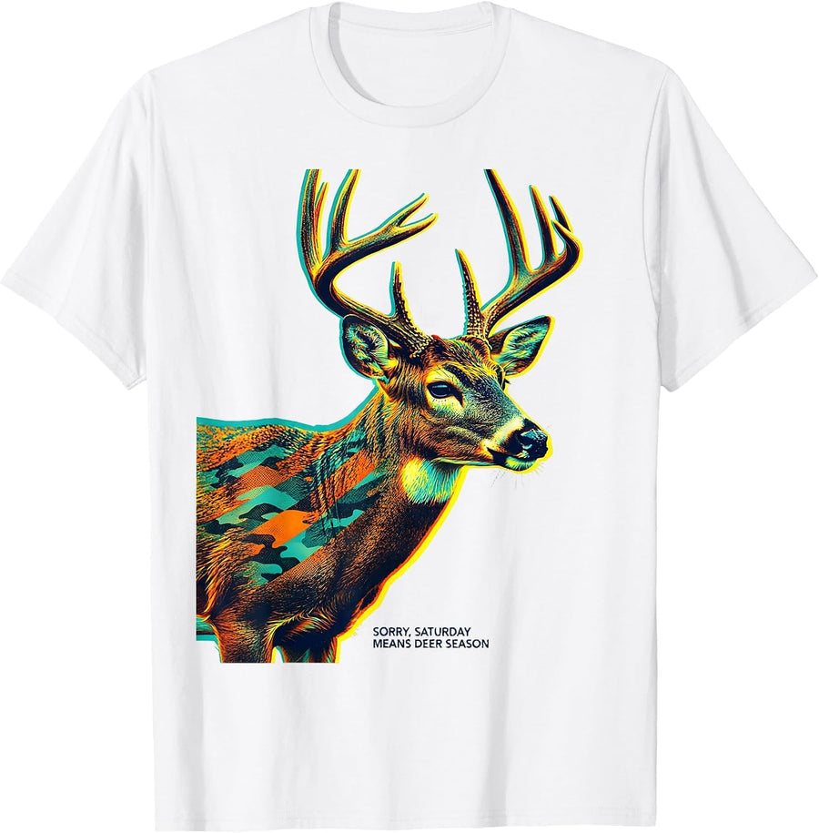 Men's Sorry Saturday Means Deer Season Funny Hunting Dad Gift T-Shirt - White