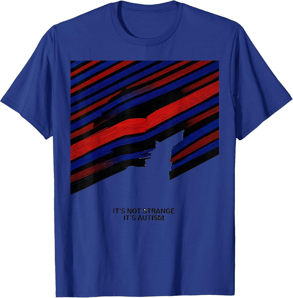 Men's It's Not Strange It's Autism Funny Neurodiversity Awareness T-Shirt - Royal Blue