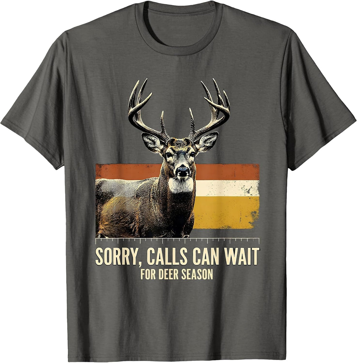 Men's Sorry Calls Can Wait For Deer Season Funny Hunter Gift T-Shirt - Asphalt Grey