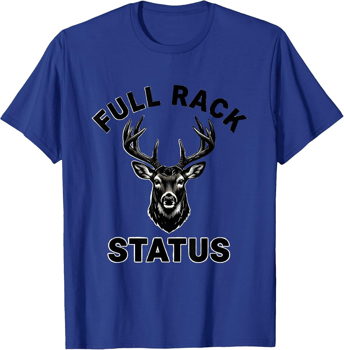Men's Full Rack Status Funny Deer Hunting Dad Hunter Gift T-Shirt - Royal Blue