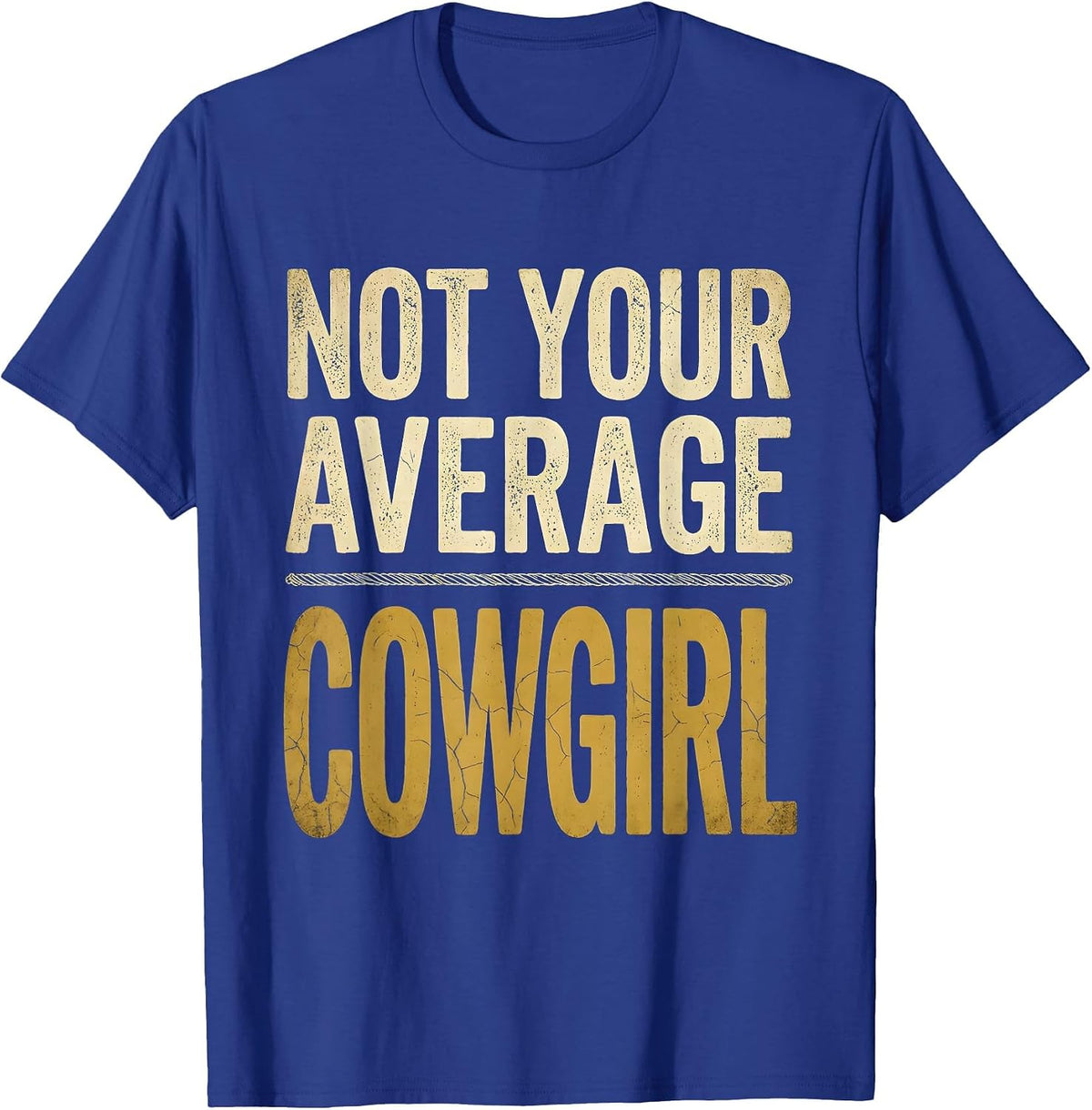 Not Your Average Cowgirl Rodeo Design T-Shirt - Royal Blue