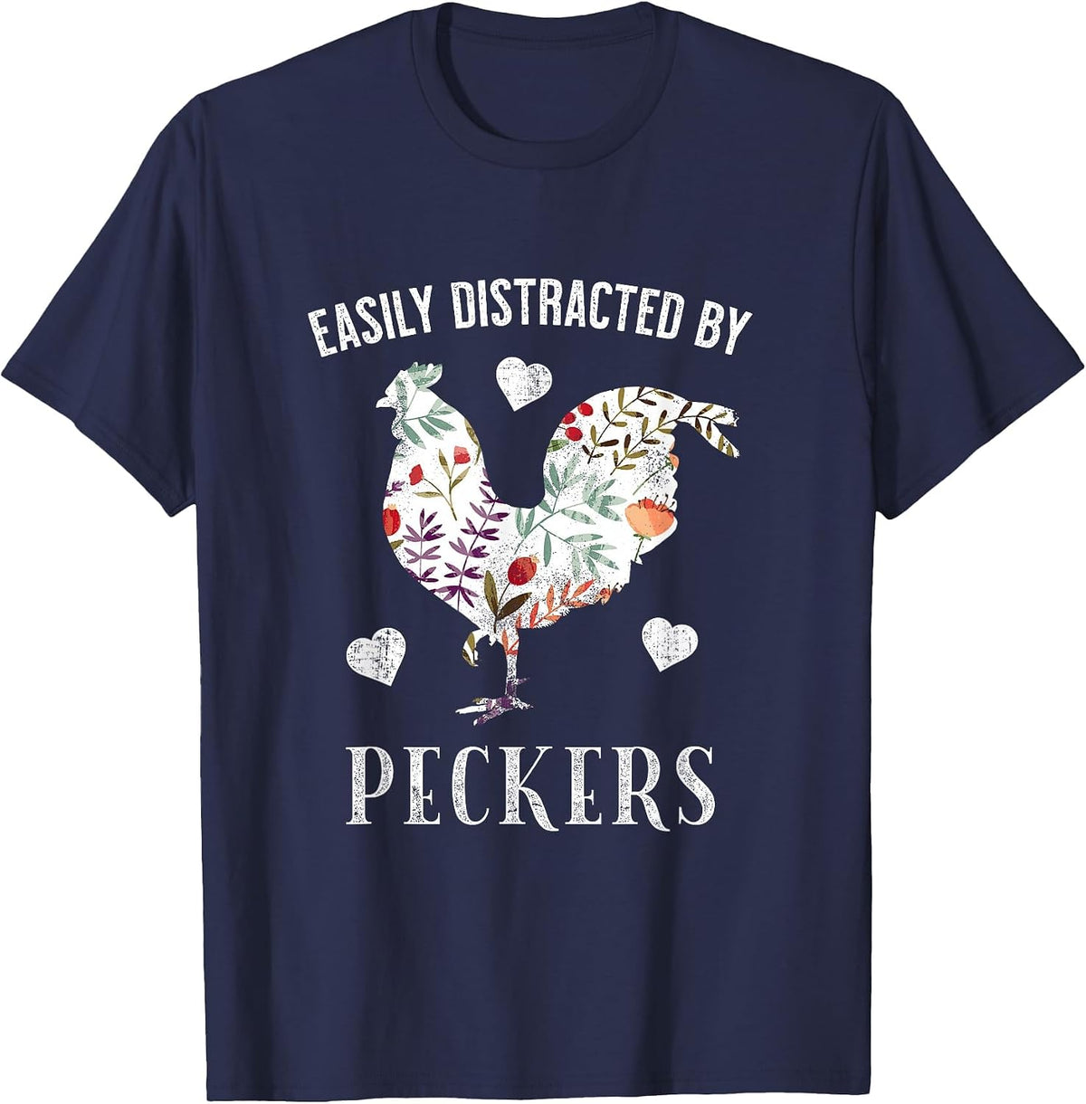 Funny Easily Distracted By Peckers for Chicken Lovers T-Shirt - Navy Blue