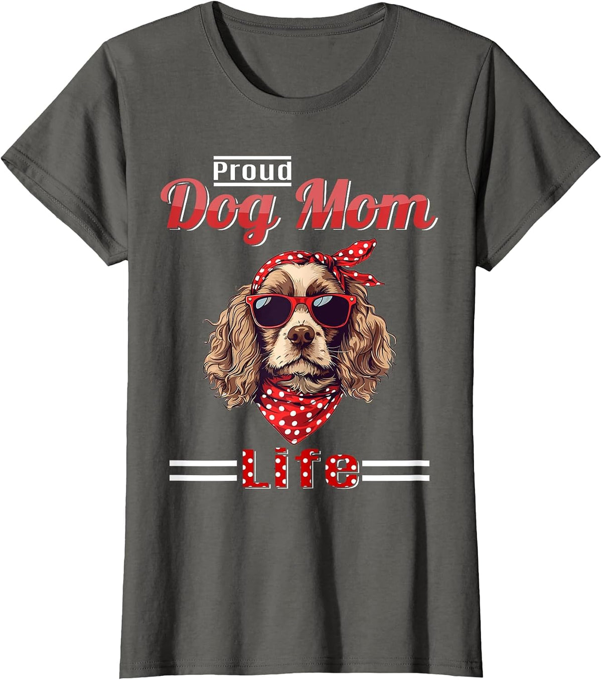 Cocker Spaniel Dog Proud Dog Mom Life T-Shirt - Asphalt Grey