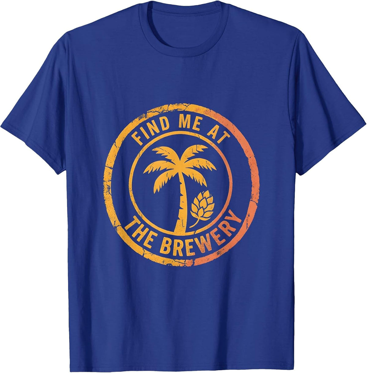 Find Me At The Brewery Beer Lover Design T-Shirt - Royal Blue
