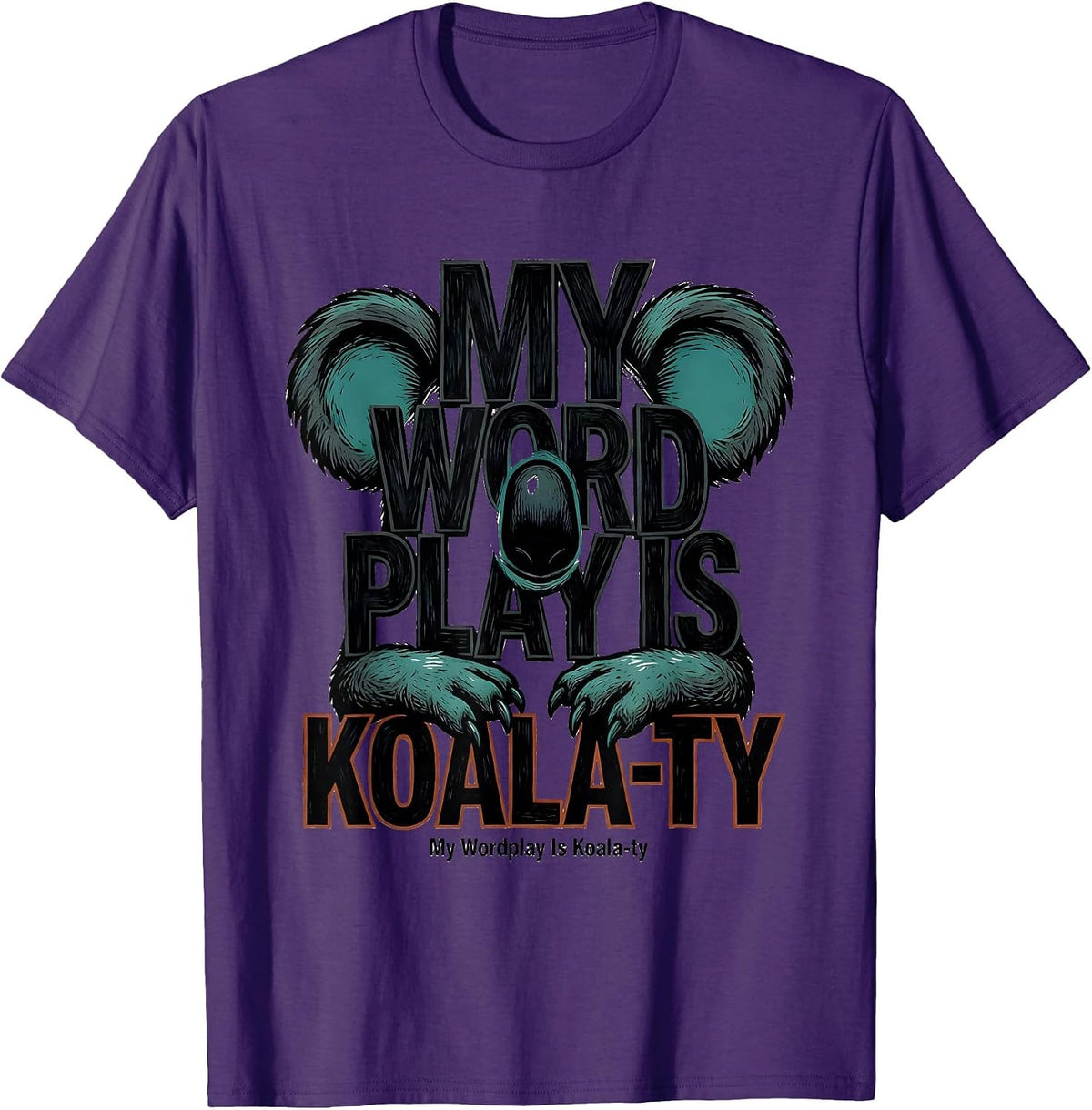 My Wordplay Is Koala-ty Funny Koala Pun Animal Lover Gift T-Shirt - Purple