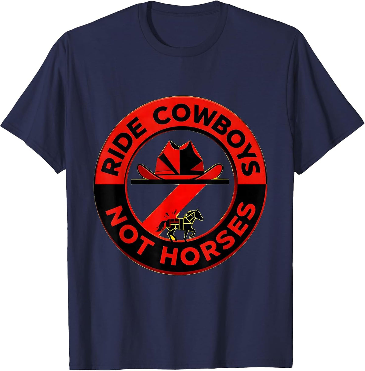 Men's Ride Cowboys Not Horses Western Humor Design T-Shirt - Navy Blue