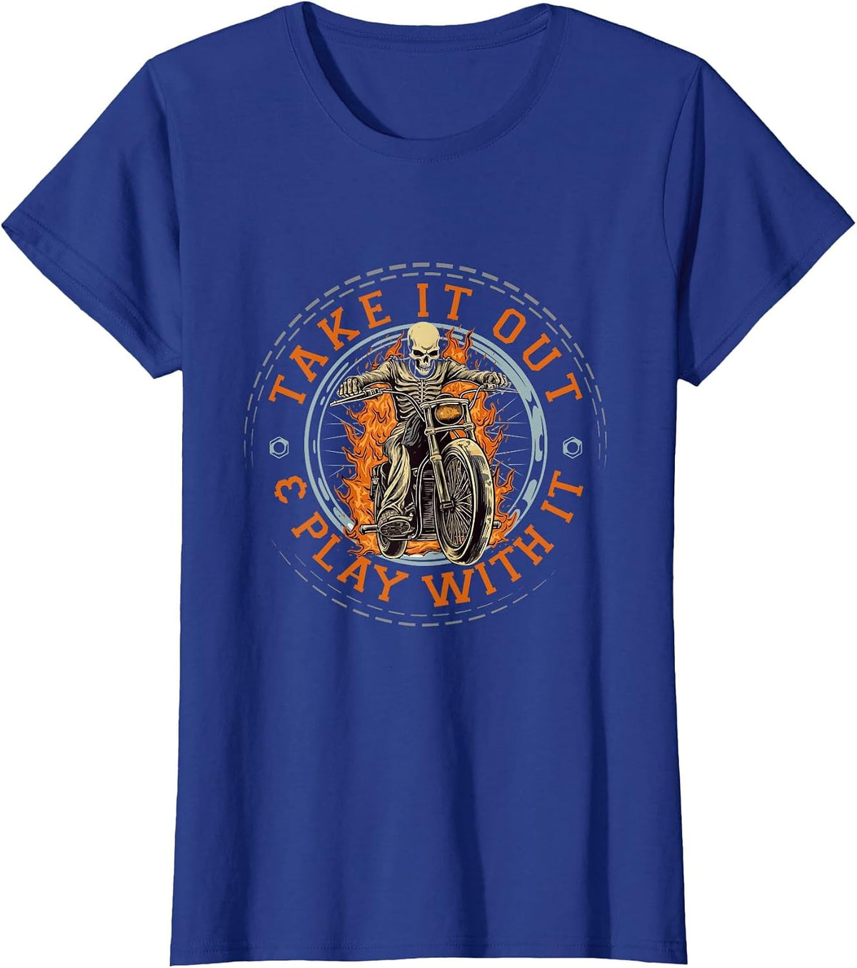 Biker Skeleton Motorcycle Rider Take It Out Play with It T-Shirt - Royal Blue
