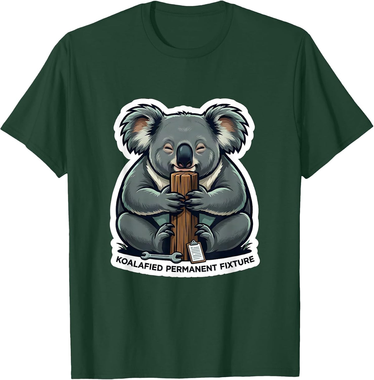 Koalafied Permanent Fixture Funny Koala Lover Cute Animal T-Shirt - Dark Green
