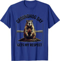 Groundhog Day Gets My Respect Funny Vintage Badge Humor T-Shirt - Royal Blue