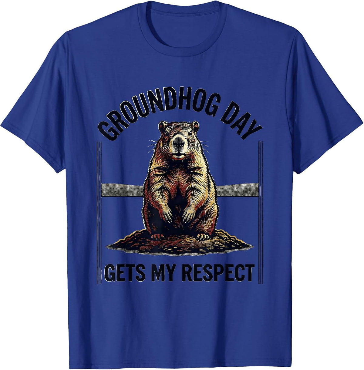 Groundhog Day Gets My Respect Funny Vintage Badge Humor T-Shirt - Royal Blue