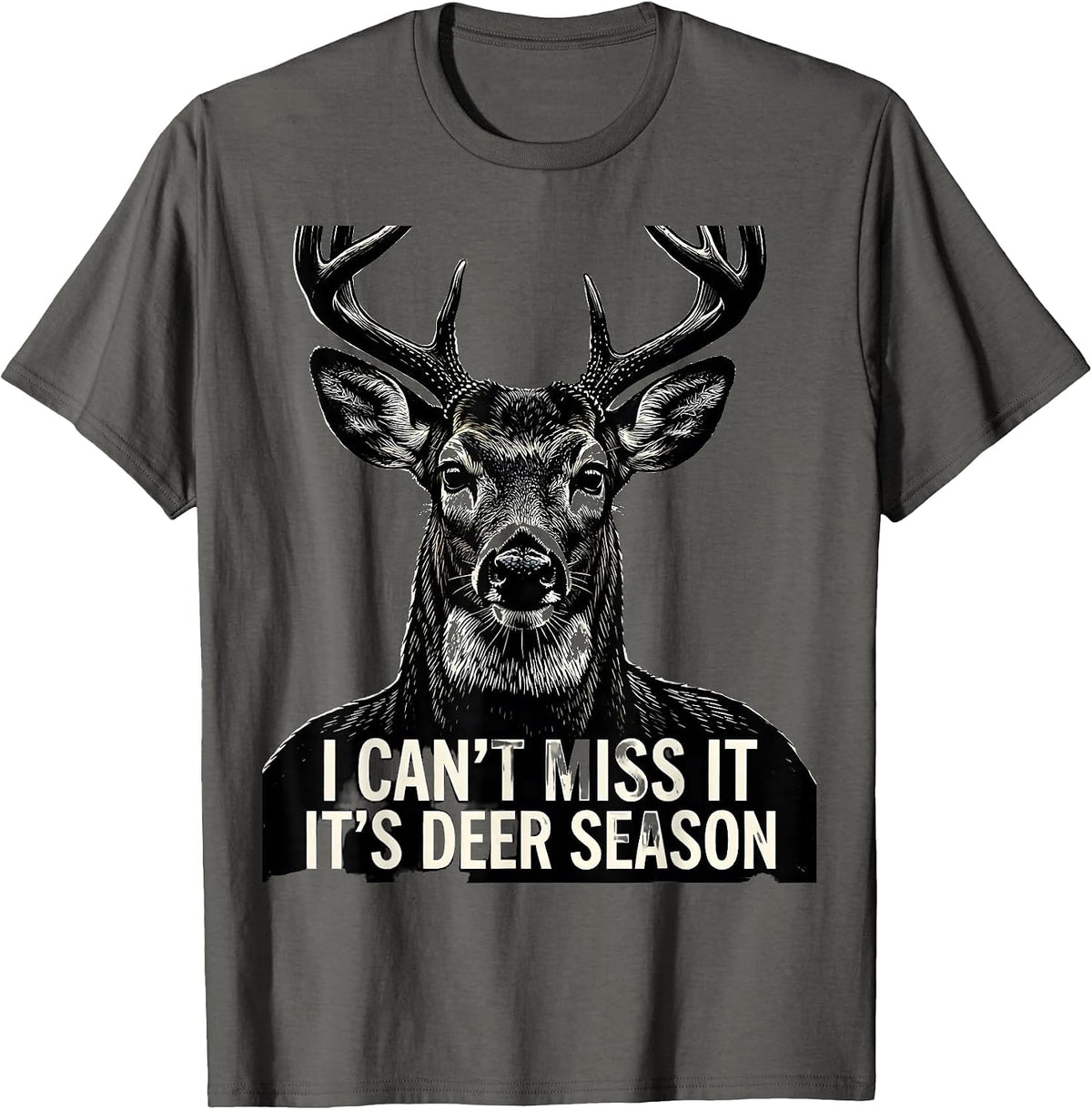 Men's I Can't Miss It—It's Deer Season Funny Hunting Dad Gift T-Shirt - Asphalt Grey