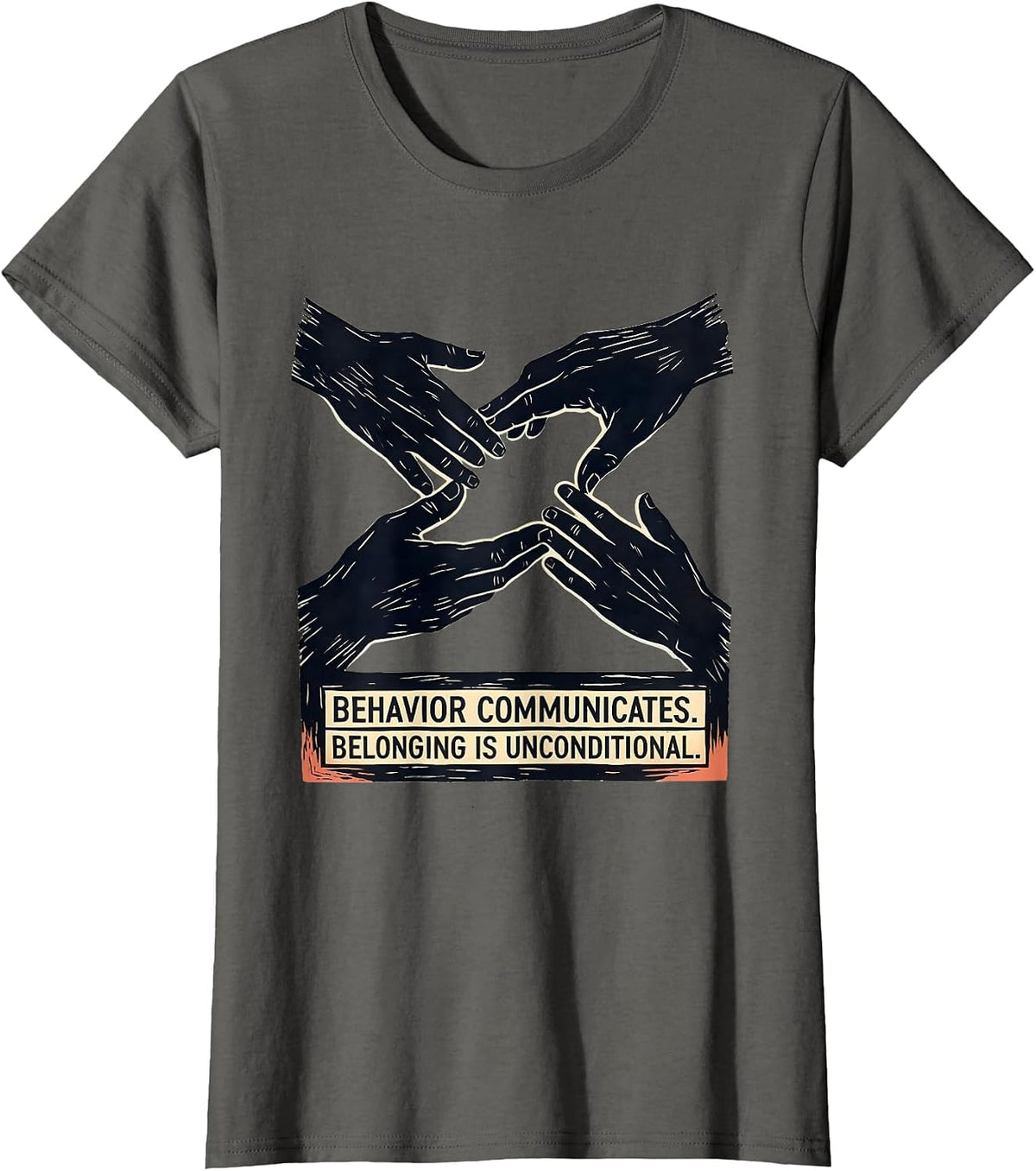 Women's Behavior Communicates Belonging Is Unconditional Teacher T-Shirt - Asphalt Grey
