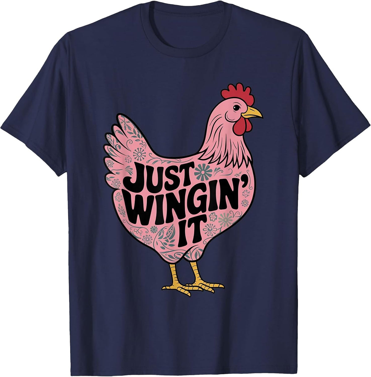 Just Wingin' It Chicken Lover T-Shirt - Navy Blue